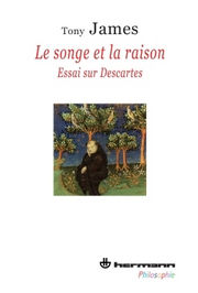 JAMES Tony Le songe et la raison. Essai sur Descartes Librairie Eklectic