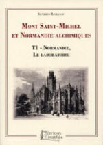 LOBANOV Séverin Mont Saint Michel et Normandie alchimique - Tome 1 Normandie, le laboratoire Librairie Eklectic
