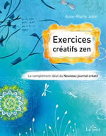 JOBIN Anne-Marie Exercices crÃ©atifs zen. Le complÃ©ment idÃ©al du Nouveau Journal CrÃ©atif Librairie Eklectic