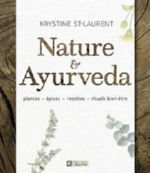 St LAURENT Krystine Nature & Ayurveda. Plantes, épices, recettes, rituels bien-être Librairie Eklectic