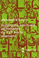 KOYRE Alexandre Mystiques, spirituels, alchimistes du XVIe siècle allemand Librairie Eklectic