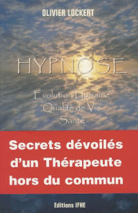 LOCKERT Olivier Hypnose. Evolution Humaine, qualité de Vie, Santé (édition revue et augmentée 2013) Librairie Eklectic