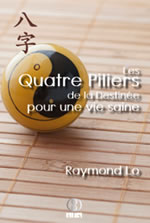 LO Raymond  Les Quatre Piliers de la Destinée pour une vie saine Librairie Eklectic