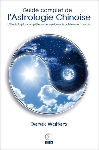 WALTERS Derek Guide complet de l´astrologie chinoise (soldé : prix d´origine 40 €) Librairie Eklectic