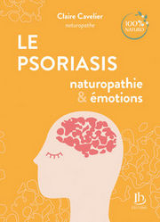 CAVELIER Claire Le Psoriasis - Naturopathie & émotions Librairie Eklectic