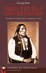 BENT George Mon peuple les Cheyennes. Lettres de George Bent à George E. Hyde Librairie Eklectic
