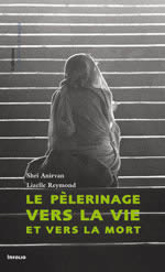 ANIRVÂN Shrî & REYMOND Lizelle Pèlerinage vers la vie et vers la mort (Le) Librairie Eklectic