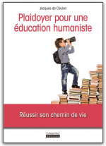 COULON Jacques de Plaidoyer pour une éducation humaniste - Réussir son chemin de vie Librairie Eklectic