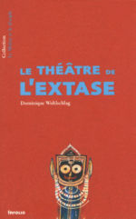 WOHLSCHLAG Dominique  Le Théâtre de l´extase Librairie Eklectic