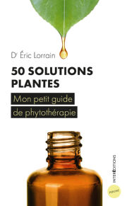 LORON Philippe Dr 50 solutions plantes pour votre santé au quotidien Librairie Eklectic