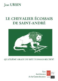 URSIN Jean Le Maître écossais de Saint-André  - Quatrième grade du Rite Ecossais Rectifié (réimpression 2022) Librairie Eklectic
