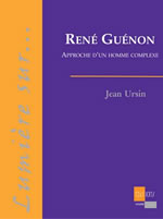 URSIN Jean René Guénon, approche d´un homme complexe Librairie Eklectic