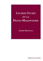 KERVELLA André Les rois Stuart et la Franc-Maçonnerie Librairie Eklectic