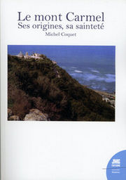 COQUET Michel Le mont Carmel - Ses origines, sa saintetÃ© Librairie Eklectic
