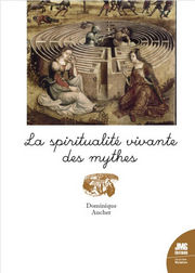 AUCHER Dominique La spiritualité vivante des mythes Librairie Eklectic