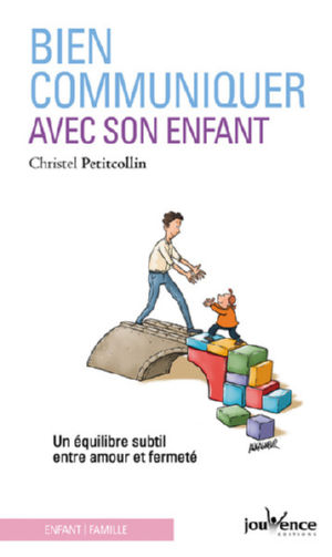 PETITCOLLIN Christel Bien communiquer avec son enfant Librairie Eklectic