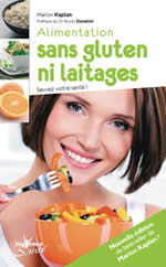 KAPLAN Marion Alimentation sans gluten ni laitages. Sauvez votre santé ! (nouvelle édition) Librairie Eklectic