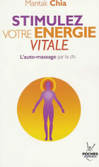 CHIA Mantak Stimulez votre énergie vitale. L´auto-massage par le chi Librairie Eklectic