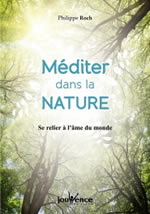 ROCH Philippe Méditer dans la Nature - se relier à l´âme du monde Librairie Eklectic