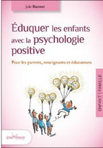 BAZINET Julie  Eduquer les enfants avec la psychologie positive  Librairie Eklectic