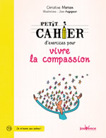 MARSAN Christine  Petit cahier d´exercices pour vivre la compassion Librairie Eklectic