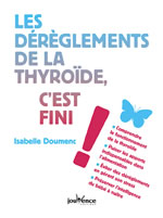 DOUMENC Isabelle Les dérèglements de la thyroïde, c´est fini ! Librairie Eklectic