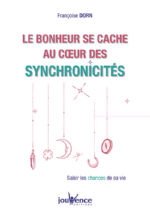 DORN Françoise La magie des synchronicités - Le bonheur se cache là où on ne l´attend pas Librairie Eklectic