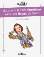 BLOCH Marie Claire Apprivoiser ses émotions avec les fleurs de Bach  Librairie Eklectic