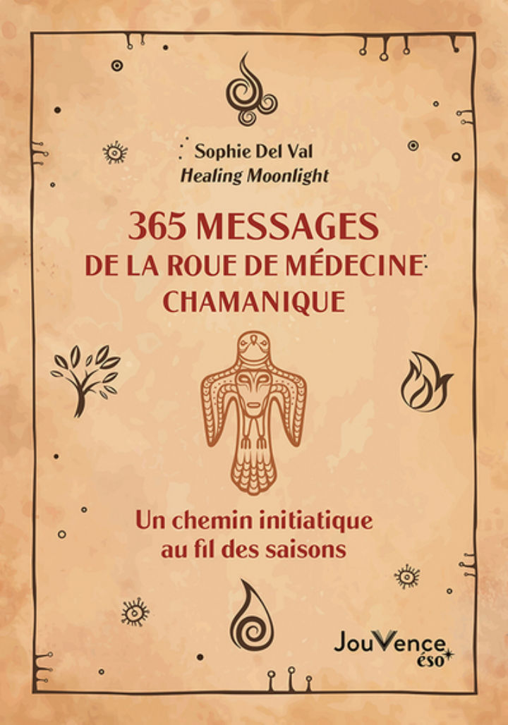 DEL VAL Sophie 365 Messages de la roue de médecine chamanique. Un chemin initiatique au fil des saisons Librairie Eklectic
