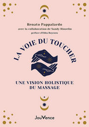 PAPPALARDO Umberto La voie du toucher. Une vision holistique du massage. Librairie Eklectic