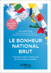 Ha Vinh Tho Le bonheur national brut. Transformation intérieure et renouveau sociétal. Librairie Eklectic