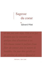 PILET Gérard Sagesse du coeur (3ème édition) Librairie Eklectic