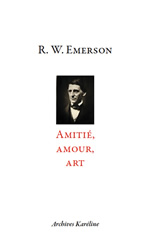 EMERSON Ralph Waldo Amitié, Amour, Art Librairie Eklectic