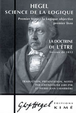 HEGEL Georg Wilhelm Friedrich Science de la Logique, 1er tome : La Logique objective - 1er livre : La doctrine de l´être, version de 1832 Librairie Eklectic