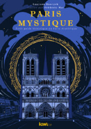  ROORYCK Laureen - MUR Frédéric Paris mystique - Le guide historique du Paris ésotérique Librairie Eklectic