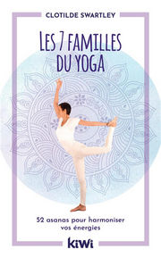 SWARTLEY Clotilde Les 7 familles du yoga. 52 asanas pour harmoniser cos énergies. Jeu de 52 cartes+livret Librairie Eklectic