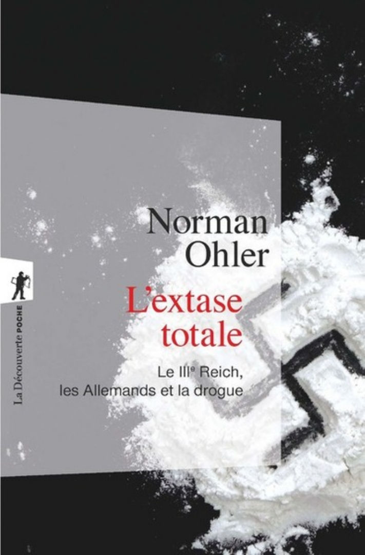 OHLER Norman L´extase totale. Le IIIe Reich, les Allemands et la drogue Librairie Eklectic