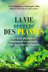TOMPKINS Peter & BIRD Christopher La vie secrète des plantes --- Nouvelle édition 2018 Librairie Eklectic