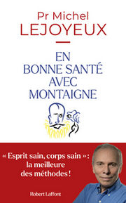 LEJOYEUX Michel Pr En bonne santÃ© avec Montaigne Librairie Eklectic