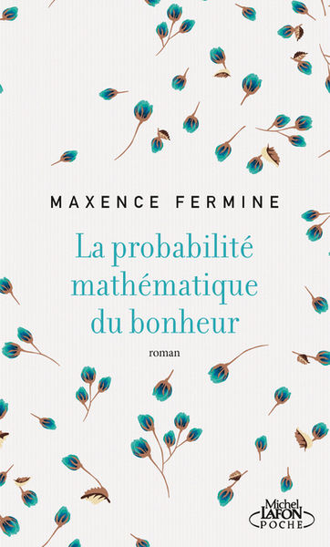 FERMINE Maxence La probabilité mathématique du bonheur - roman Librairie Eklectic