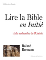 BERMANN Roland Lire la Bible en Initié (à la recherche de l´Unité) Librairie Eklectic