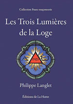 LANGLET Philippe Les Trois Lumières de la Loge Librairie Eklectic