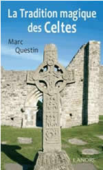 QUESTIN Marc La Tradition magique des Celtes Librairie Eklectic