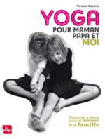 ASENCIA Teressa Yoga pour maman, papa et moi. Postures à deux pour s´amuser en famille (2ème édition) Librairie Eklectic