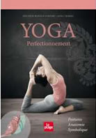 STEINER Ronald (Dr) & TROKES Anna  Yoga, perfectionnement. Postures, Anatomie, symbolique  Librairie Eklectic