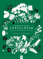 KUNSTMANN Françoise Grimoire d´une cueilleuse - Bienfaits et pouvoirs des plantes sauvages Librairie Eklectic