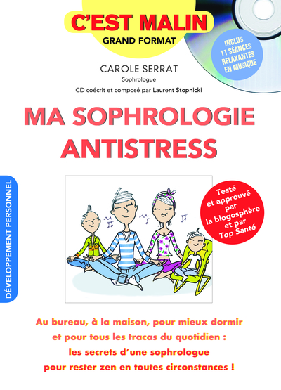SERRAT Carole Ma sophrologie antistress. (inclus CD de 11 séances relaxantes en musique) Librairie Eklectic