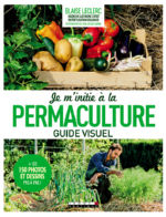 LECLERC Blaise Je m´initie à la permaculture. Guide visuel. Librairie Eklectic