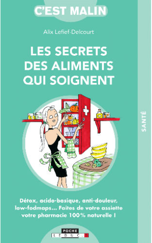 LEFIEF-DELCOURT Alix Les secrets des aliments qui soignent Librairie Eklectic