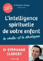 CLERGET Stéphane (Dr) L´intelligence spirituelle de votre enfant : La révéler et la développer Librairie Eklectic